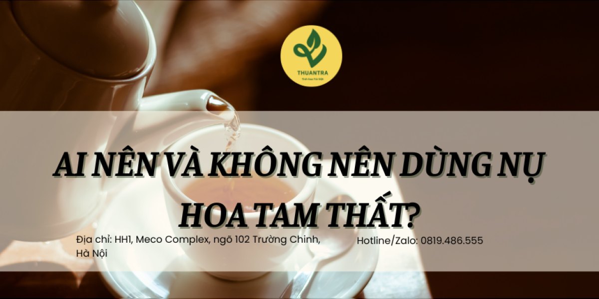 Ai nên và không nên dùng nụ hoa tam thất?
