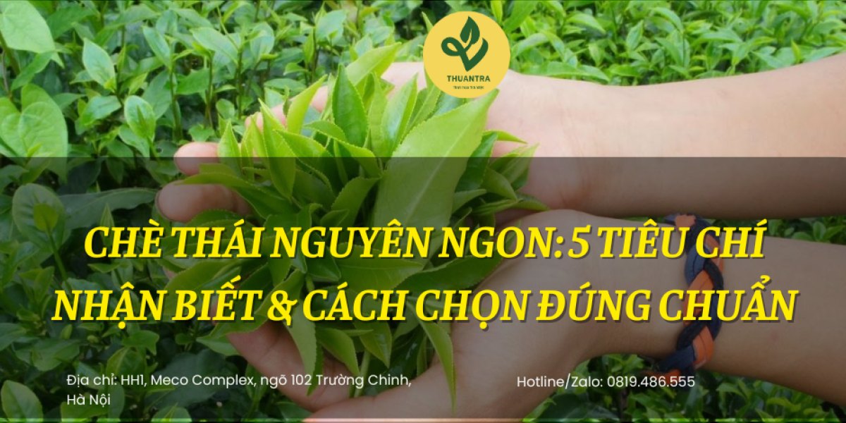 Cách phân biệt trà ngon: 7 dấu hiệu nhìn là biết (2026)