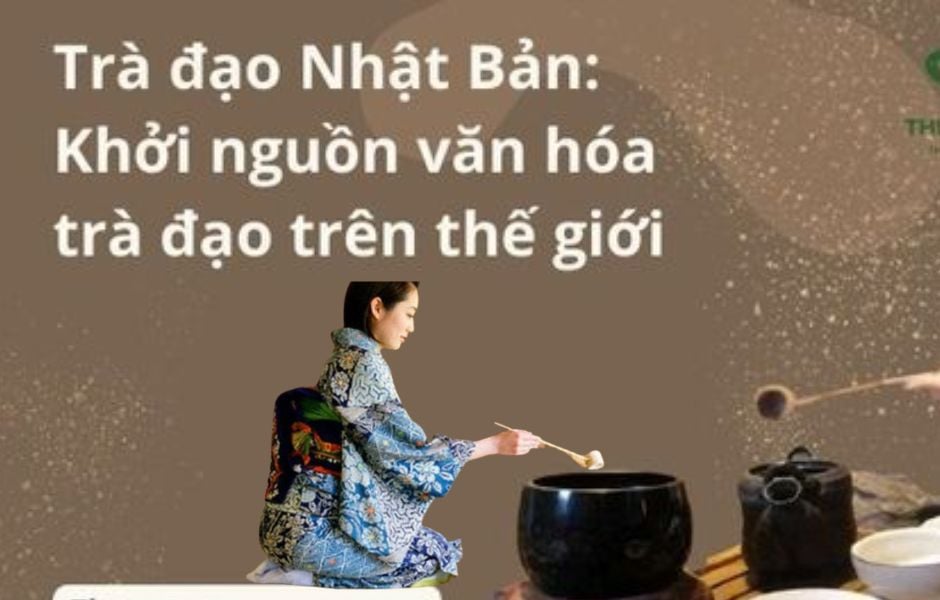 Trà đạo Nhật Bản: Khởi nguồn văn hóa trà đạo trên thế giới