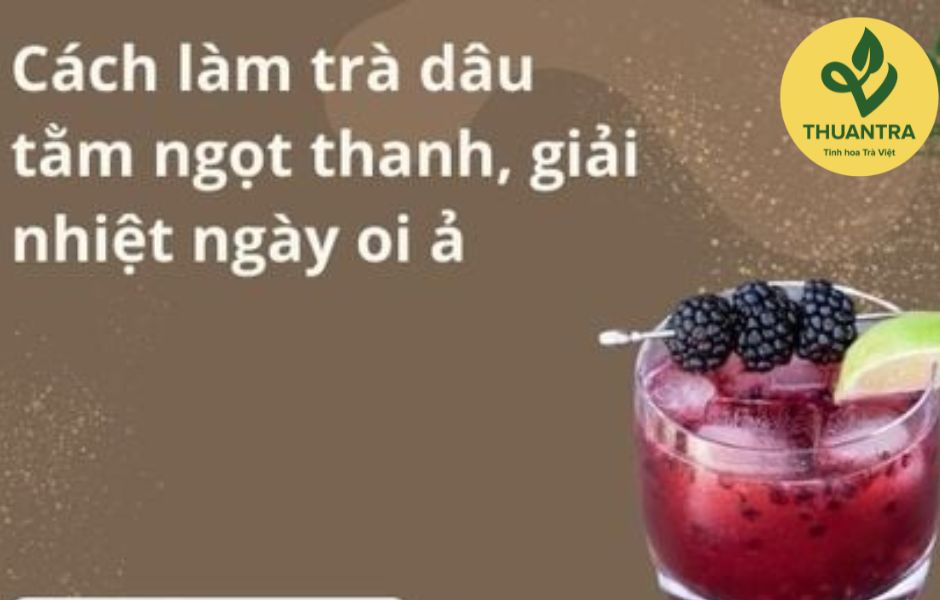 Cách làm trà dâu tằm ngọt thanh, giải nhiệt ngày oi ả