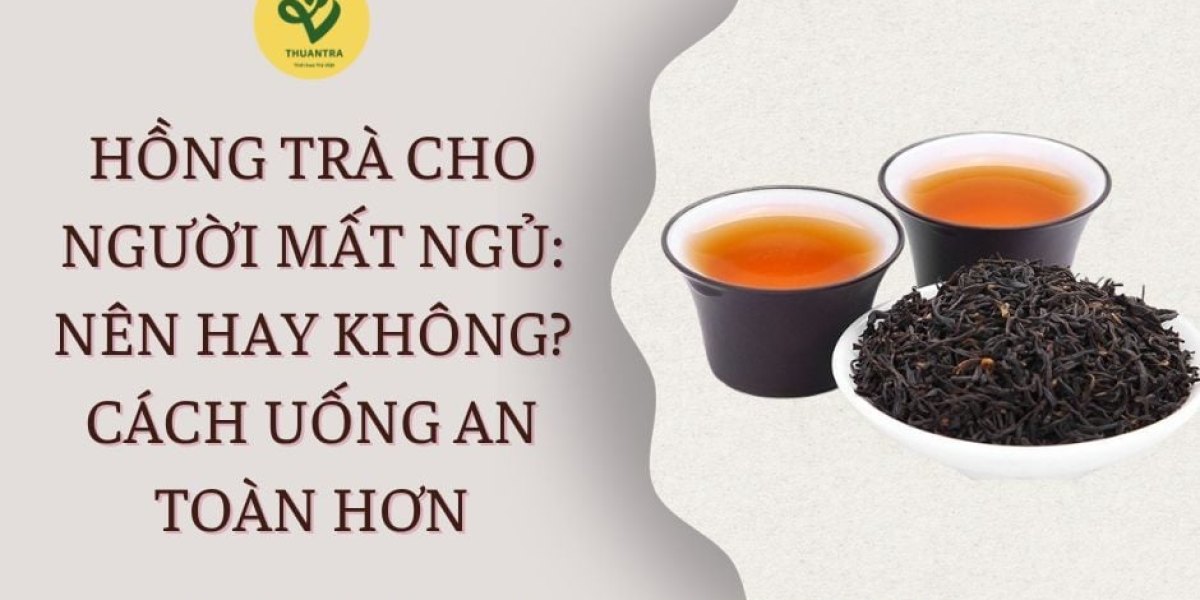 Hồng trà cho người mất ngủ: nên hay không? Cách uống an toàn hơn