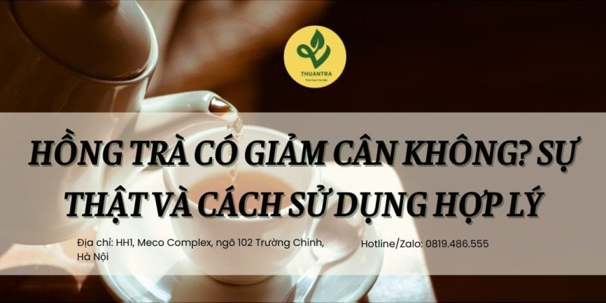 Hồng trà có giảm cân không? Sự thật và cách sử dụng hợp lý
