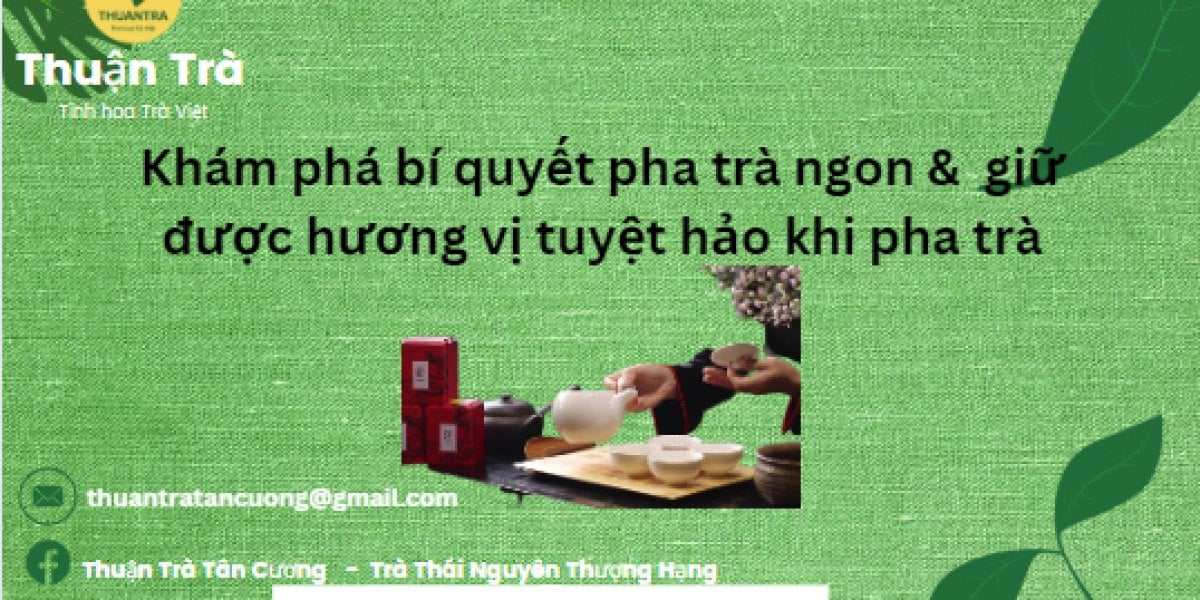 Bí quyết pha trà ngon giữ hương vị khi tiếp đông khách: tính lượng trà, pha cốt, giữ nóng và thay trà đúng lúc