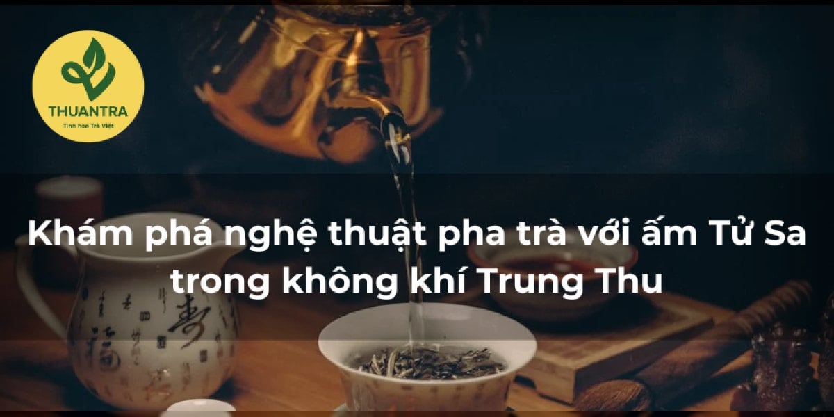 Khám phá nghệ thuật pha trà với ấm Tử Sa trong không khí Trung Thu