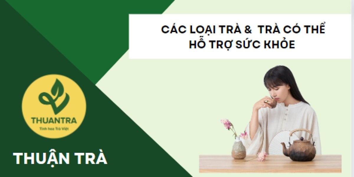 Một số loại trà có thể hỗ trợ sức khỏe và công dụng của chúng.