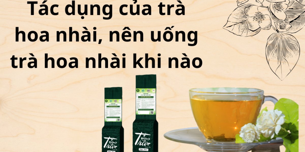 Trà hoa nhài có tác dụng gì? 7 lợi ích có bằng chứng, nên uống khi nào và ai cần hạn chế