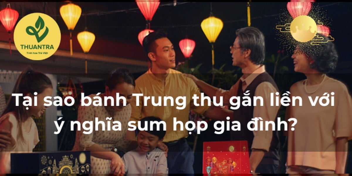 Tại Sao Bánh Trung Thu Gắn Liền Với Ý Nghĩa Sum Họp Gia Đình?
