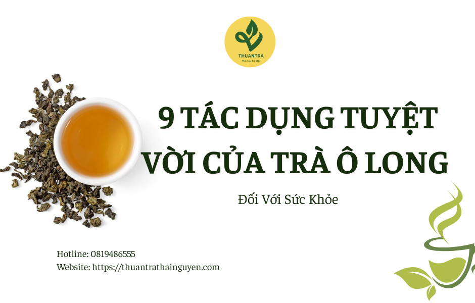9 Tác Dụng Tuyệt Vời Của Trà Ô Long Đối Với Sức Khỏe