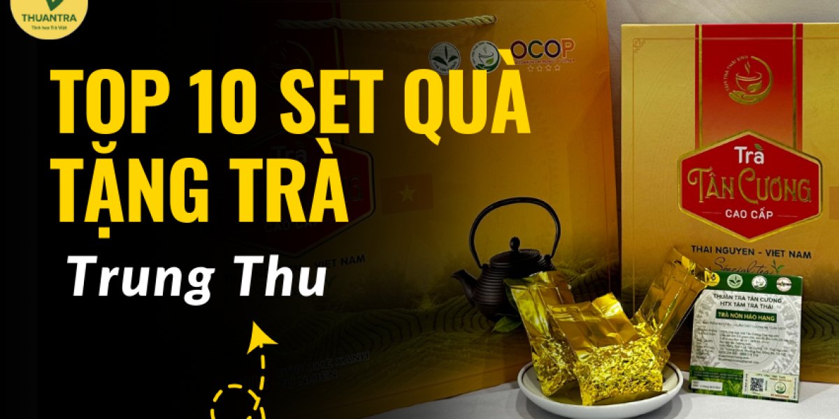10 gợi ý set quà tặng trà Trung Thu 2026: ghép trà với bánh trung thu, chọn theo người nhận và cách pha cho đêm phá cỗ