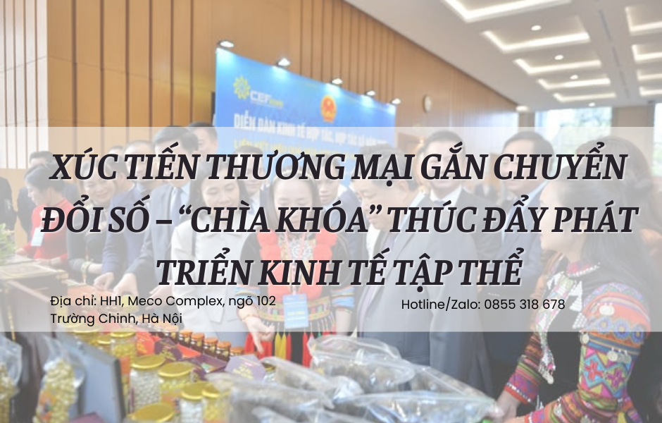Xúc tiến thương mại gắn chuyển đổi số – “Chìa khóa” thúc đẩy phát triển kinh tế tập thể