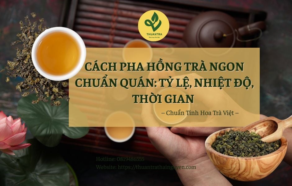 Cách pha hồng trà ngon chuẩn quán: tỷ lệ, nhiệt độ, thời gian