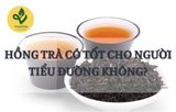 Hồng Trà Có Tốt Cho Người Tiểu Đường Không?