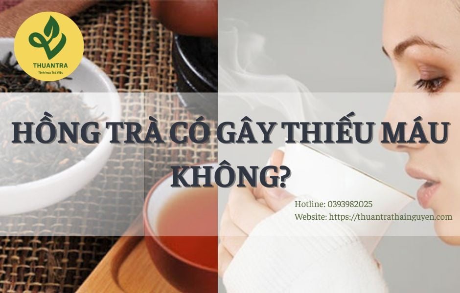 Hồng Trà Có Gây Thiếu Máu Không?