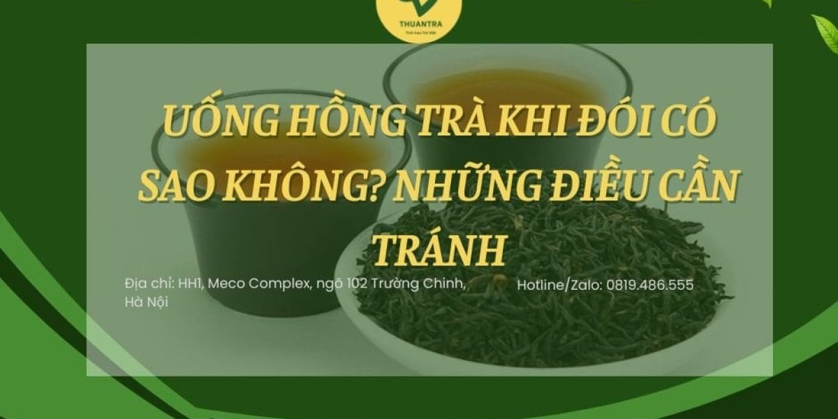 Uống hồng trà khi đói có sao không? Những điều cần tránh