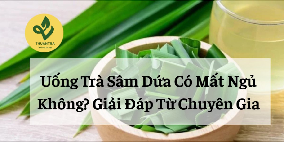 Uống Trà Sâm Dứa Có Mất Ngủ Không? Giải Đáp Từ Chuyên Gia