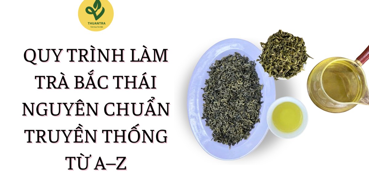 Quy trình làm trà Bắc Thái Nguyên: một ngày ở xưởng, 18 tiếng ra mẻ