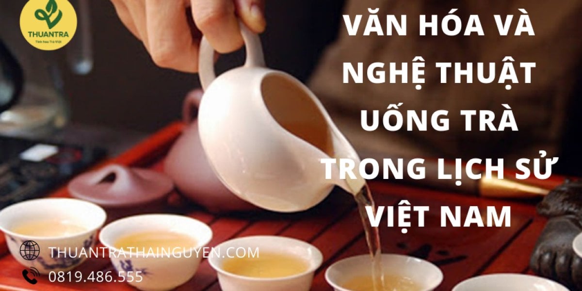 Văn hoá và nghệ thuật uống trà của người Việt: từ “chén trà là đầu câu chuyện” đến thưởng trà hôm nay