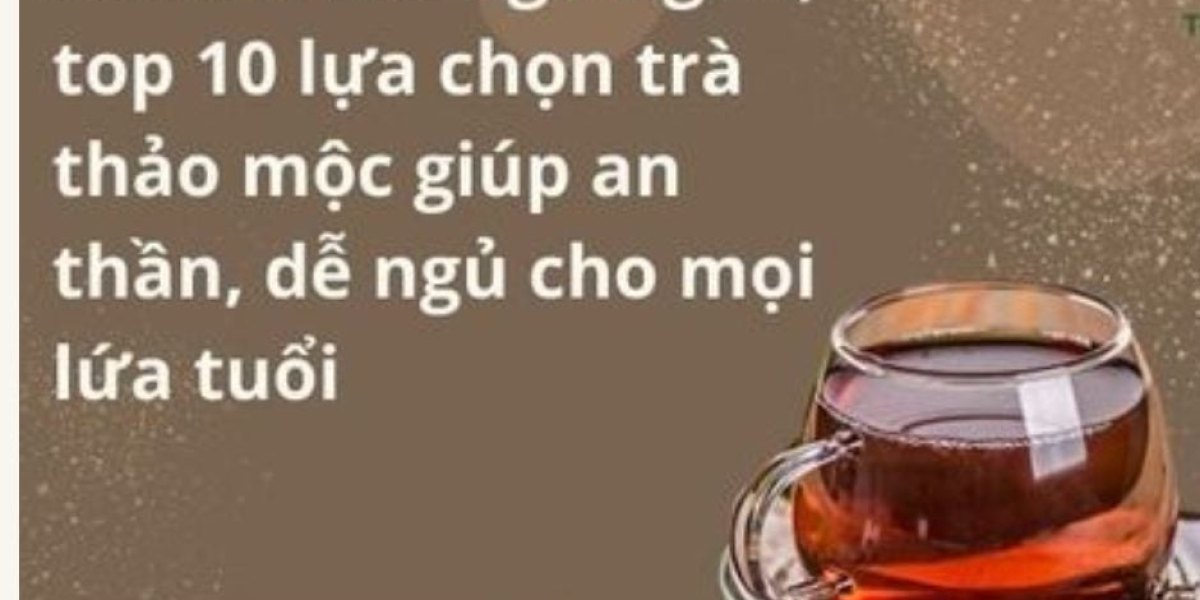 Review trà ngủ ngon theo từng kiểu khó ngủ: chọn trà thảo mộc theo tình huống và cách đọc nhãn trà an thần đóng gói