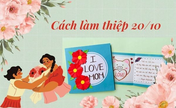 10+ Cách làm thiệp 20/10 đơn giản bằng giấy A4, đẹp và ý nghĩa nhất