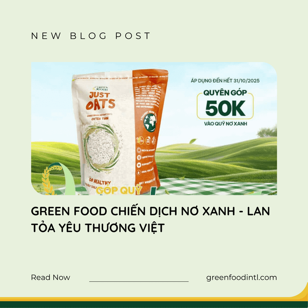 GREEN FOOD CHIẾN DỊCH NƠ XANH - LAN TỎA YÊU THƯƠNG VIỆT