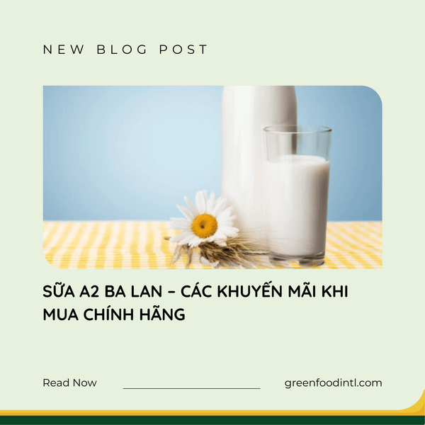 SỮA A2 BA LAN – CÁC KHUYẾN MÃI KHI MUA CHÍNH HÃNG