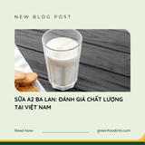SỮA A2 BA LAN: ĐÁNH GIÁ CHẤT LƯỢNG TẠI VIỆT NAM