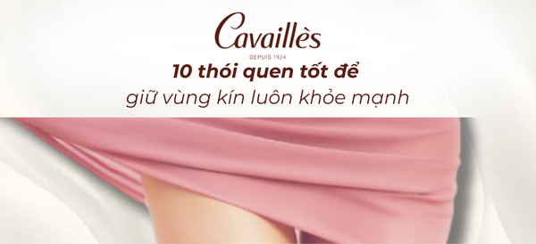 10 thói quen tốt để giữ vùng kín luôn khỏe mạnh