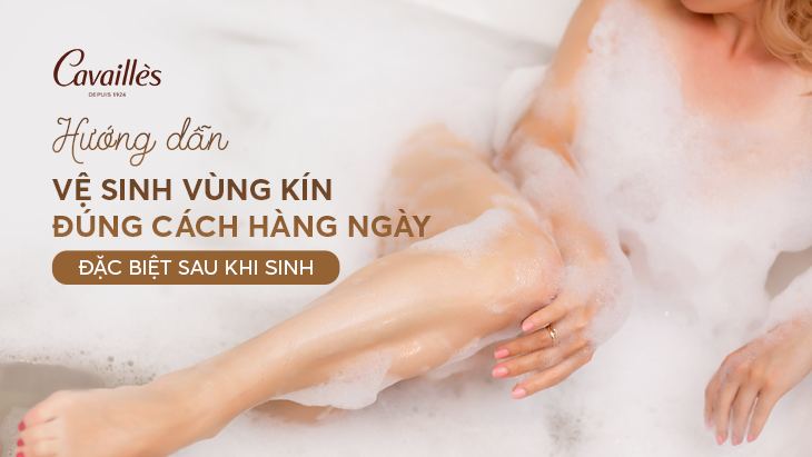 Hướng dẫn vệ sinh vùng kín đúng cách hàng ngày
