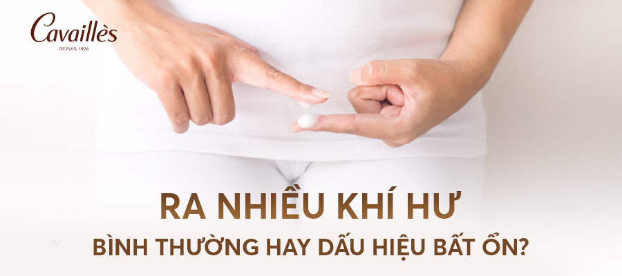 Ra nhiều khí hư – bình thường hay dấu hiệu bất ổn?