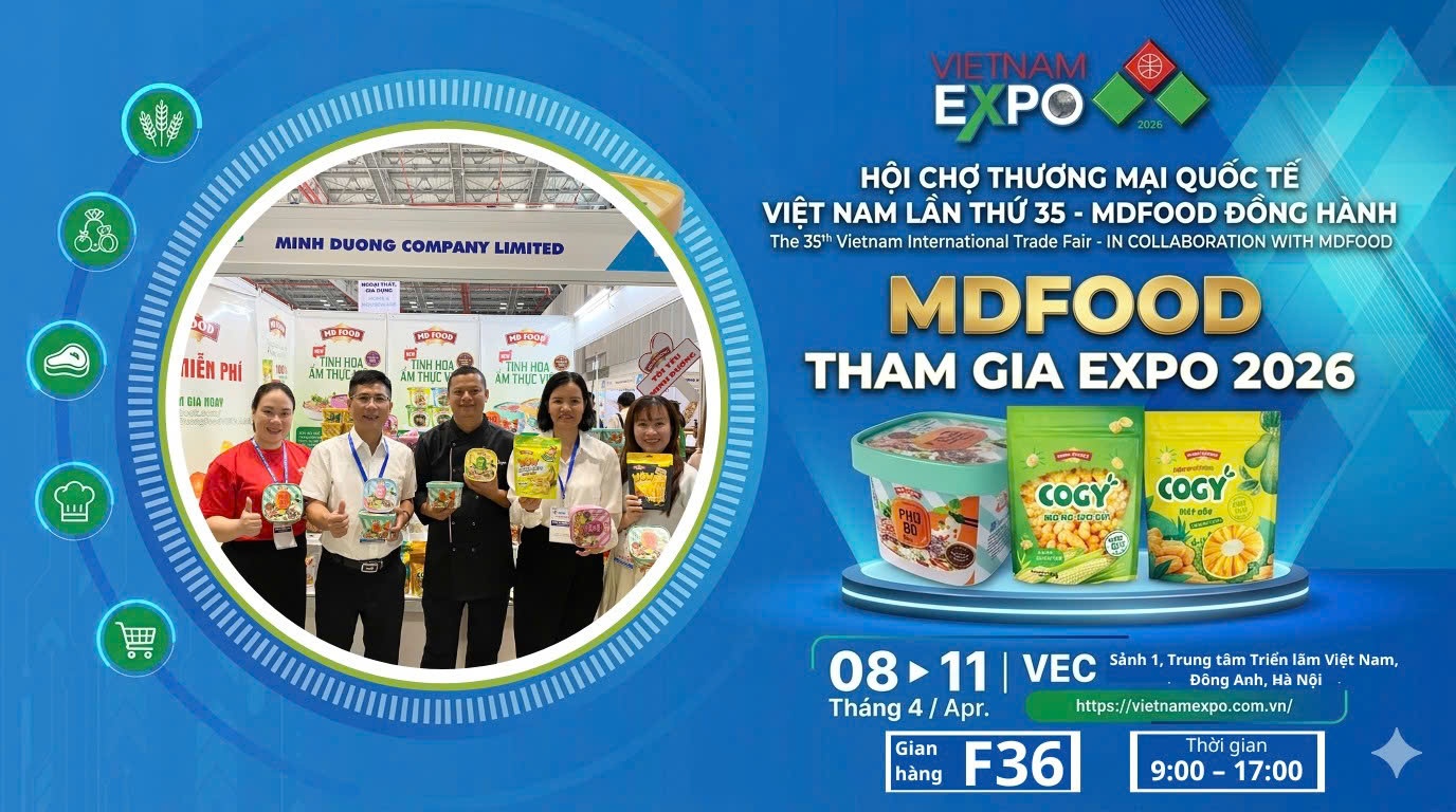 MDFOOD CHÍNH THỨC THAM GIA HỘI CHỢ EXPO 2026 – KHẲNG ĐỊNH VỊ THẾ NÔNG SẢN SẤY VIỆT