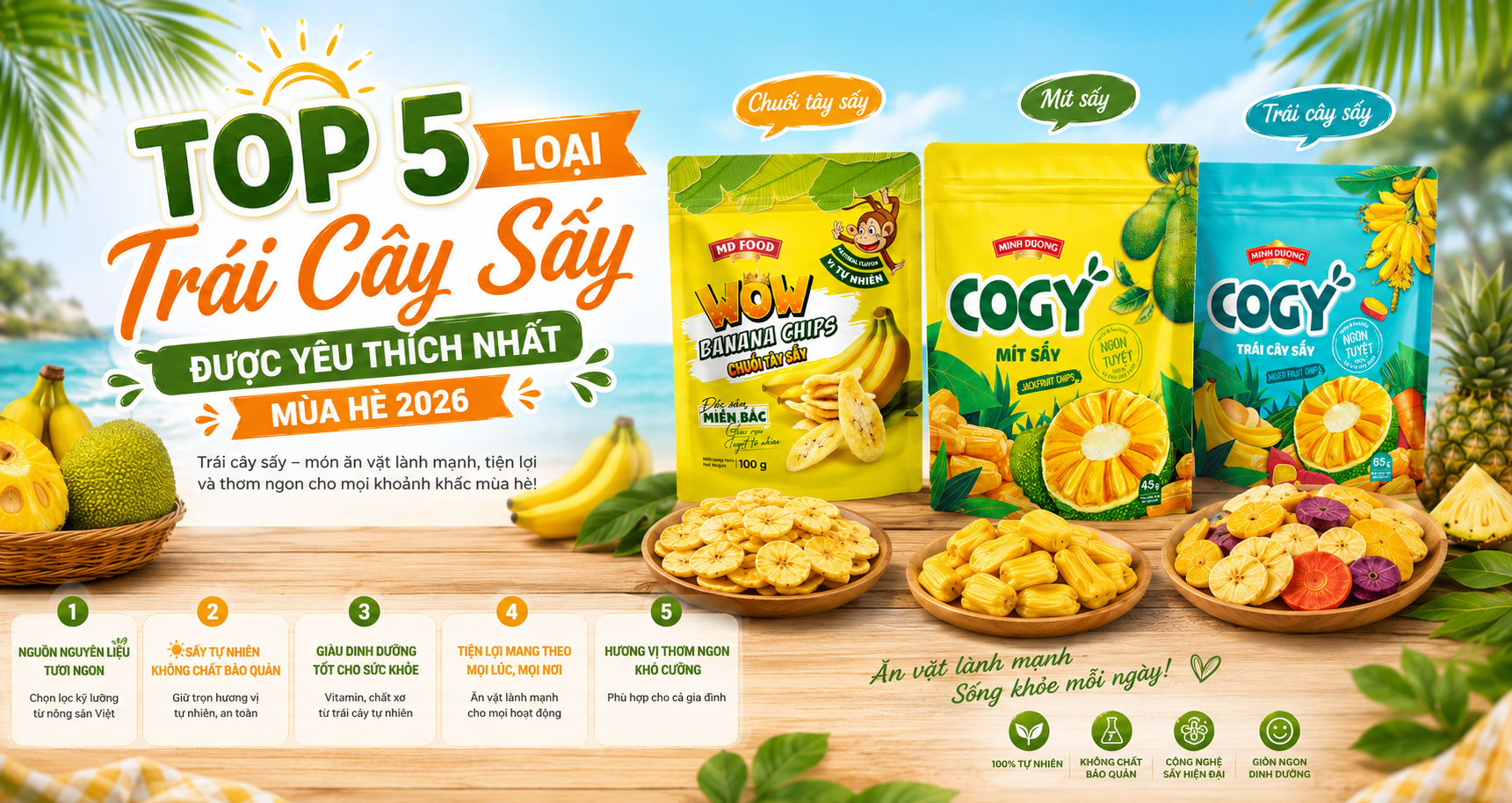 Top 5 Loại Trái Cây Sấy Được Yêu Thích Nhất Mùa Hè 2026 – Ăn Vặt Lành Mạnh, Giòn Ngon Khó Cưỡng