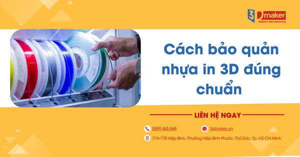 Cách bảo quản nhựa in 3D đúng chuẩn giúp filament khô ráo, bền chắc
