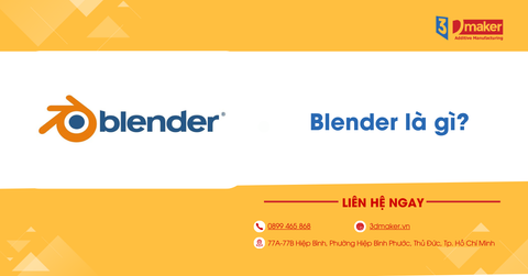Blender là gì? Khám phá những tính năng và cài đặt sử dụng trong in 3D