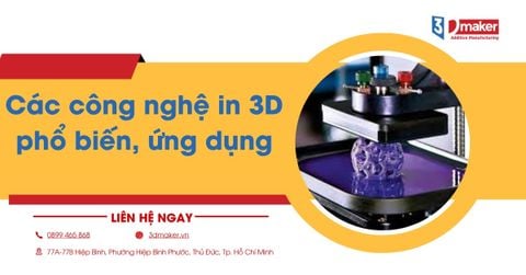 Các công nghệ in 3D phổ biến và ứng dụng thực tiễn trong in 3D