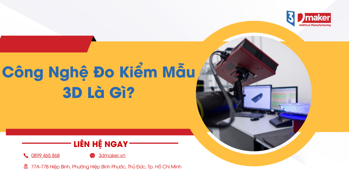 Công Nghệ Đo Kiểm Mẫu 3D Là Gì? Quy Trình Thực Hiện Thế Nào?