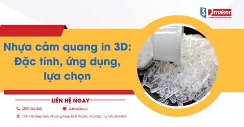 Nhựa cảm quang in 3D: Đặc tính, ứng dụng và lựa chọn