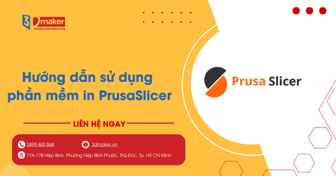 Hướng dẫn sử dụng phần mềm in PrusaSlicer cho người mới chi tiết