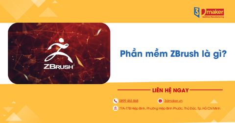 Phần mềm ZBrush là gì? Nguyên lý, ứng dụng và tính năng trong in 3D