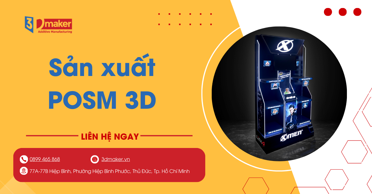 Sản Xuất POSM Bằng Máy In 3D: Quy Trình & Ứng Dụng Trong Quảng Cáo