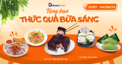 TẶNG BẠN THỨC QUÀ BỮA SÁNG TẠI DANAVI MART