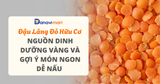 ĐẬU LĂNG ĐỎ HỮU CƠ: NGUỒN DINH DƯỠNG VÀNG VÀ GỢI Ý MÓN NGON DỄ NẤU