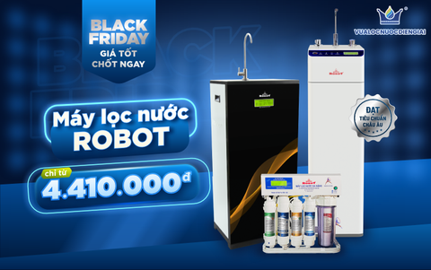 Black Friday giá tốt - chốt ngay | Máy lọc nước ROBOT ưu đãi đến 20%, tặng quà bộ lọc thô chính hãng