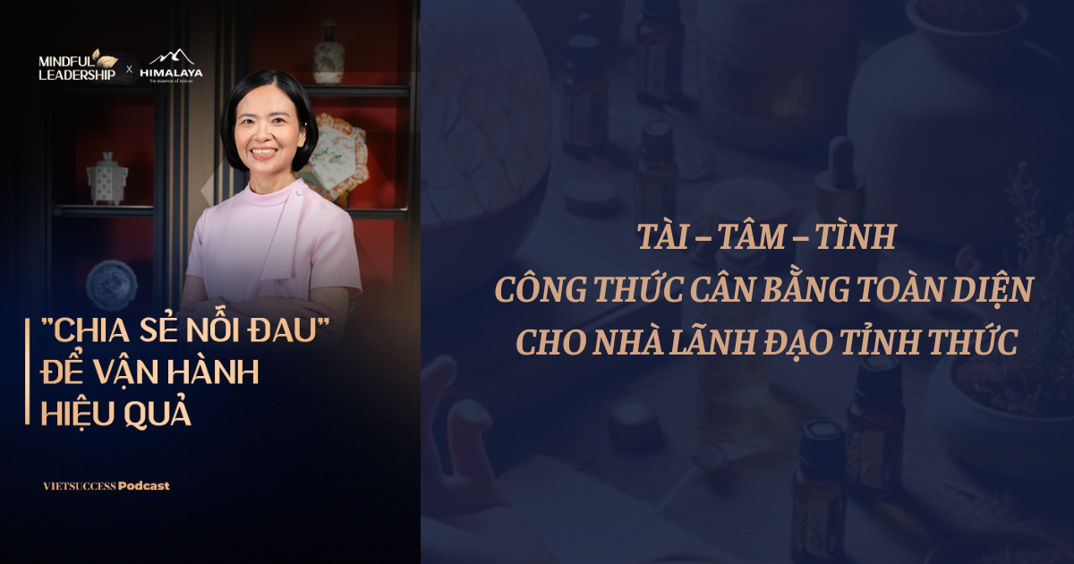Tài - Tâm - Tình: Công Thức Cân Bằng Toàn Diện Cho Nhà Lãnh Đạo Tỉnh Thức