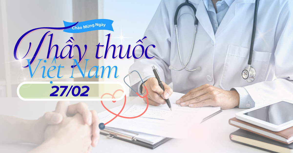 NGÀY THẦY THUỐC VIỆT NAM 27/02: CÂU CHUYỆN VỀ SỰ TẬN TỤY VÀ NHỮNG HY VỌNG HỒI SINH