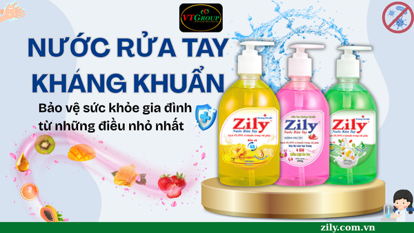 Nước Rửa Tay Kháng Khuẩn Zily - Bảo Vệ Sức Khỏe Gia Đình Từ Những Thói Quen Nhỏ