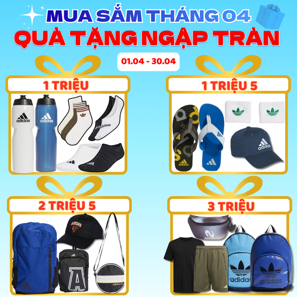 ĐẠI TIỆC QUÀ TẶNG THÁNG 4: SĂN ĐỒ HIỆU - RINH PHỤ KIỆN ADIDAS XỊN