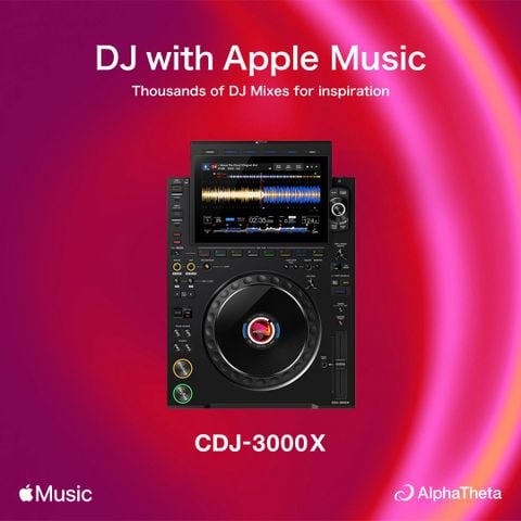 CDJ-3000X CHÍNH THỨC HỖ TRỢ PHÁT NHẠC TỪ APPLE MUSIC