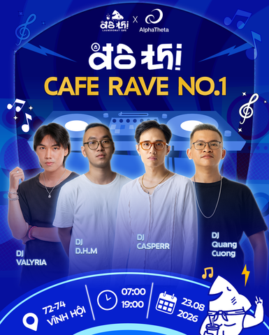 Đô Thị Cafe Rave (Episode #01) x AlphaTheta Vietnam