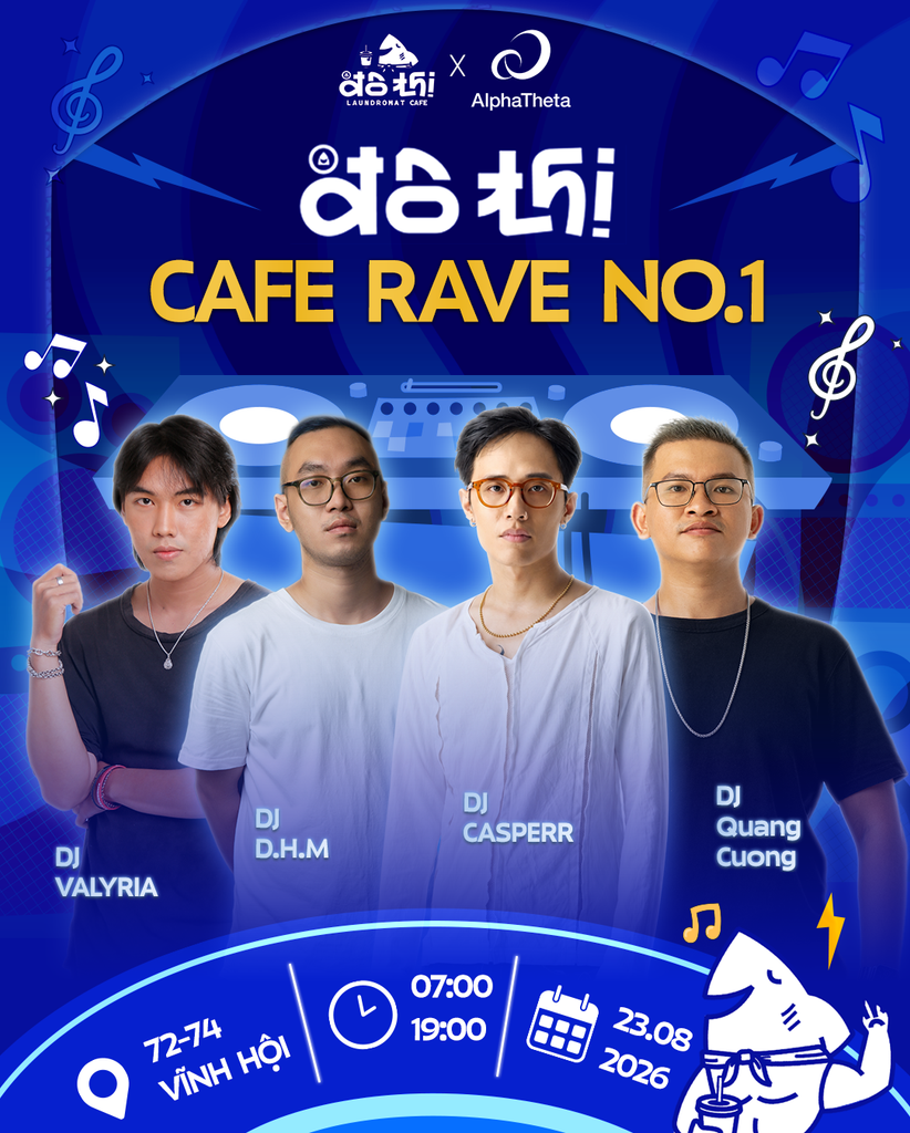 Đô Thị Cafe Rave (Episode #01) x AlphaTheta Vietnam