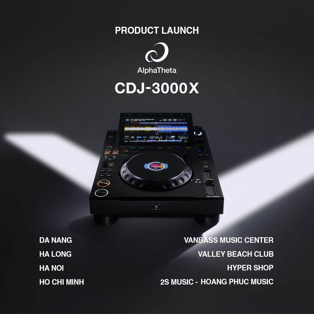 Lịch trình Product Launch CDJ-3000X tại Việt Nam